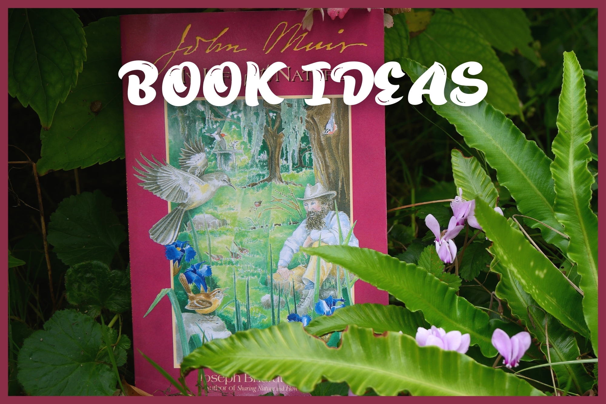 Book surrounded by flowers and plants with the text "Ideas for reading".