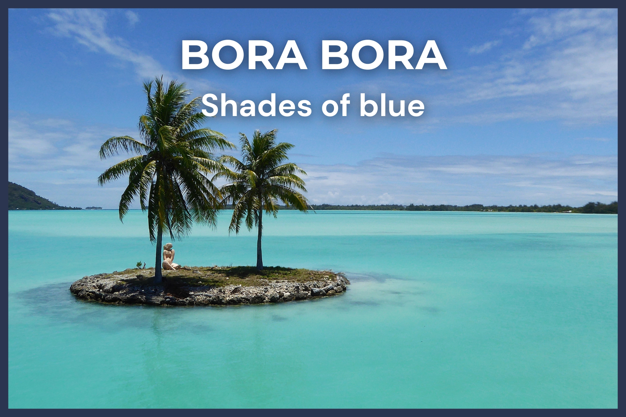 Statue on a small coral islet surrounded by the turquoise lagoon of Bora Bora with its incredible shades of blue, French Polynesia